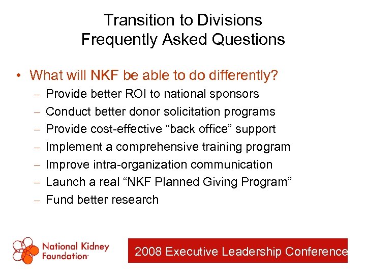 Transition to Divisions Frequently Asked Questions • What will NKF be able to do