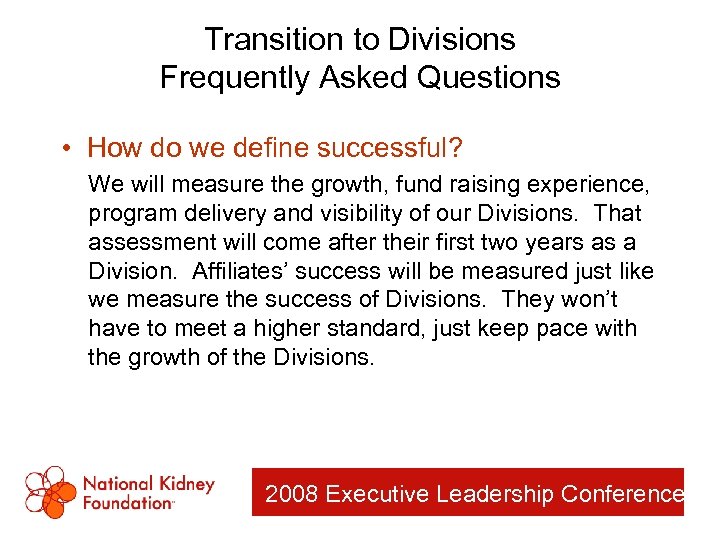 Transition to Divisions Frequently Asked Questions • How do we define successful? We will