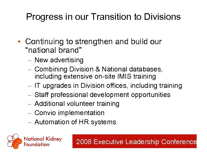 Progress in our Transition to Divisions • Continuing to strengthen and build our “national