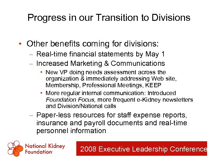 Progress in our Transition to Divisions • Other benefits coming for divisions: – Real-time
