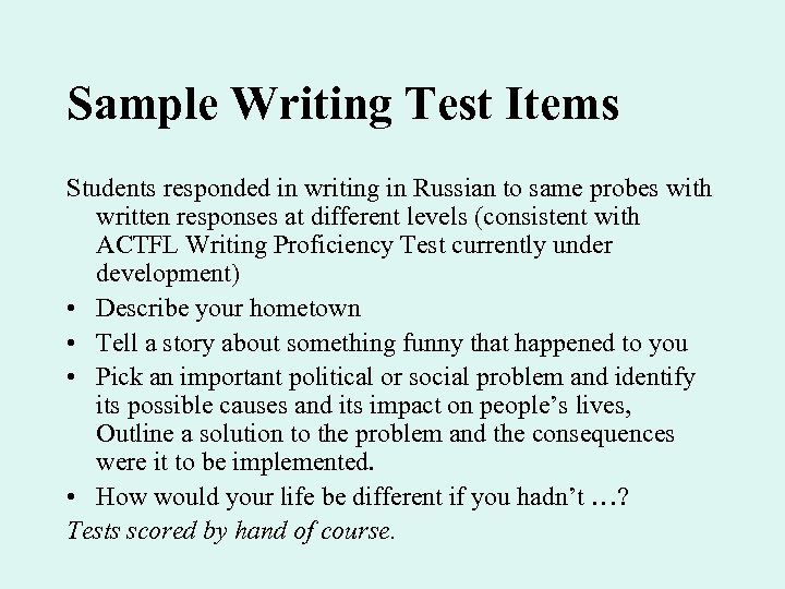 Sample Writing Test Items Students responded in writing in Russian to same probes with