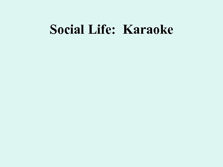 Social Life: Karaoke 