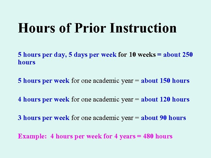 Hours of Prior Instruction 5 hours per day, 5 days per week for 10