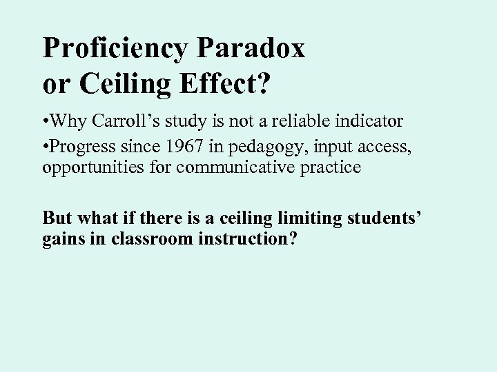 Proficiency Paradox or Ceiling Effect? • Why Carroll’s study is not a reliable indicator
