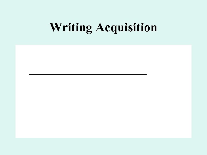 Writing Acquisition 