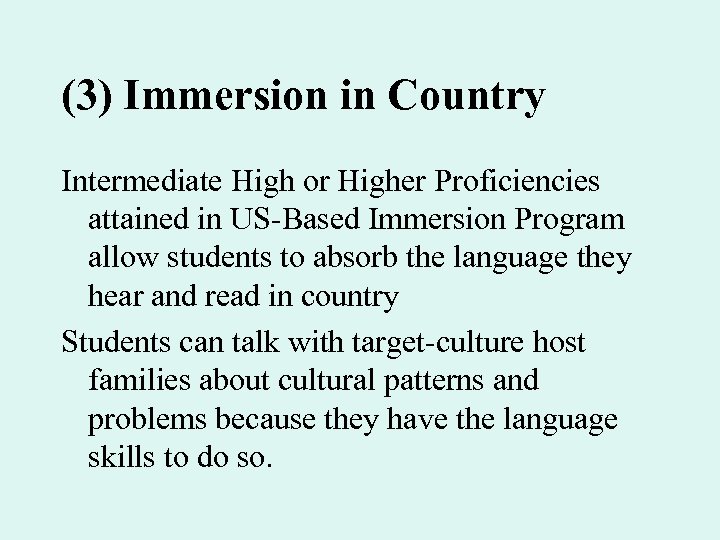 (3) Immersion in Country Intermediate High or Higher Proficiencies attained in US-Based Immersion Program