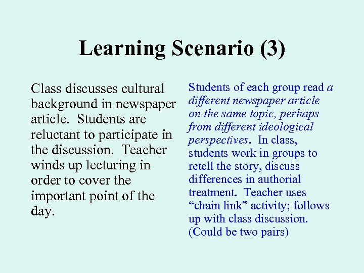 Learning Scenario (3) Class discusses cultural background in newspaper article. Students are reluctant to