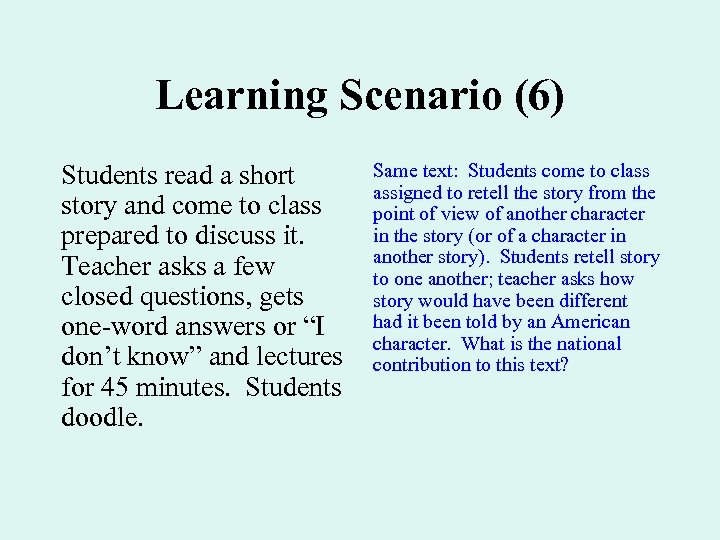 Learning Scenario (6) Students read a short story and come to class prepared to
