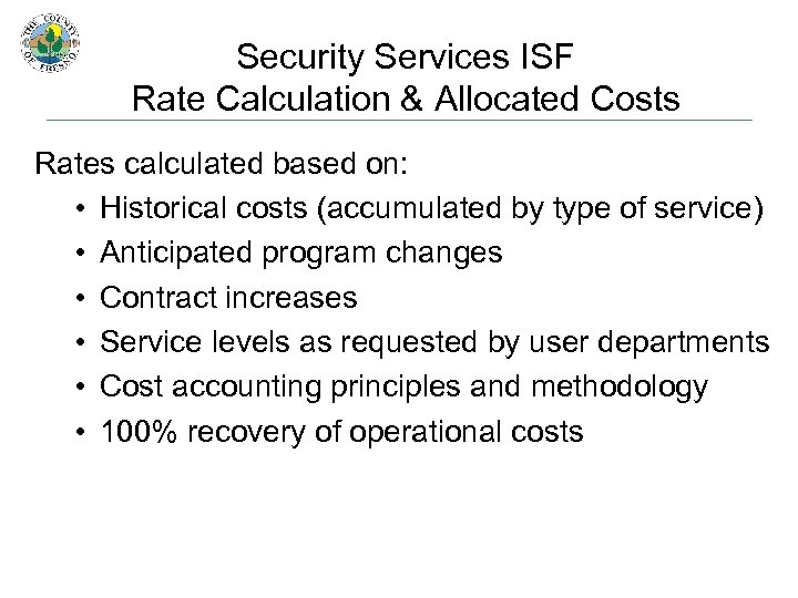 Security Services ISF Rate Calculation & Allocated Costs Rates calculated based on: • Historical