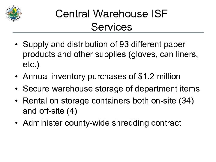 Central Warehouse ISF Services • Supply and distribution of 93 different paper products and