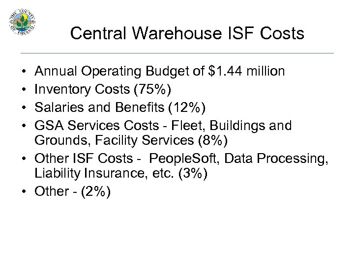 Central Warehouse ISF Costs • • Annual Operating Budget of $1. 44 million Inventory