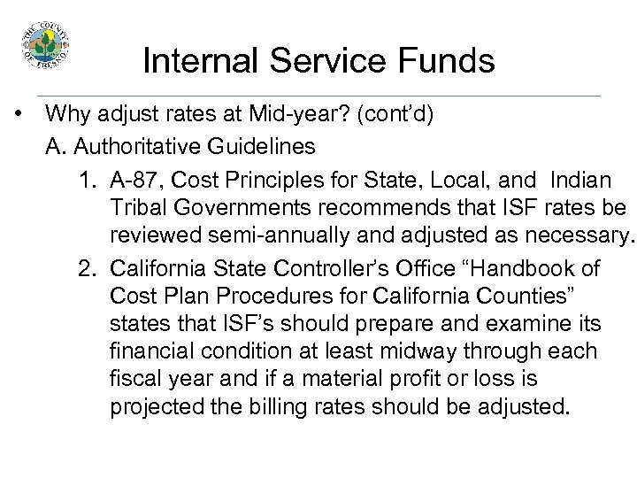 Internal Service Funds • Why adjust rates at Mid-year? (cont’d) A. Authoritative Guidelines 1.