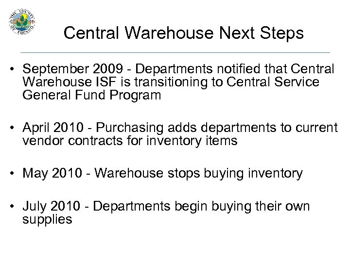 Central Warehouse Next Steps • September 2009 - Departments notified that Central Warehouse ISF