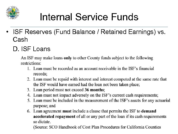 Internal Service Funds • ISF Reserves (Fund Balance / Retained Earnings) vs. Cash D.