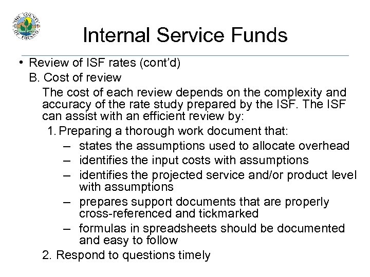 Internal Service Funds • Review of ISF rates (cont’d) B. Cost of review The