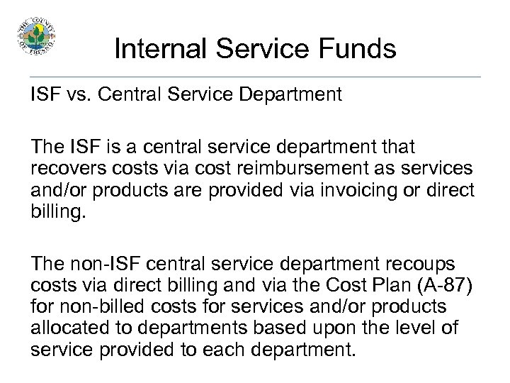 Internal Service Funds ISF vs. Central Service Department The ISF is a central service