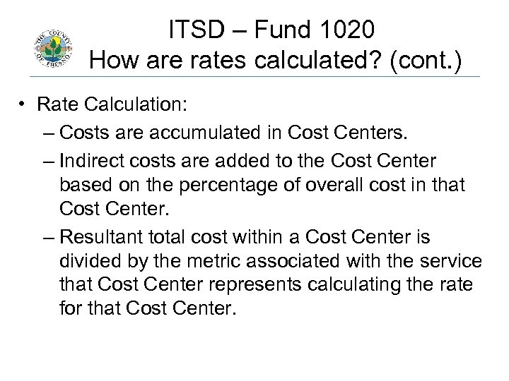 ITSD – Fund 1020 How are rates calculated? (cont. ) • Rate Calculation: –