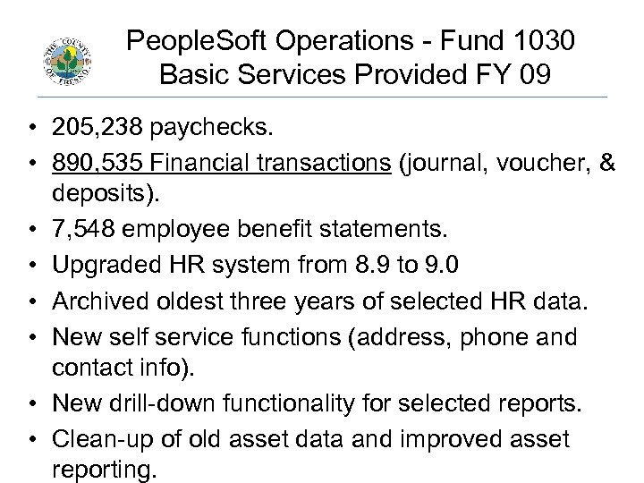 People. Soft Operations - Fund 1030 Basic Services Provided FY 09 • 205, 238