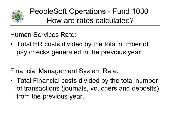 People. Soft Operations - Fund 1030 How are rates calculated? Human Services Rate: •