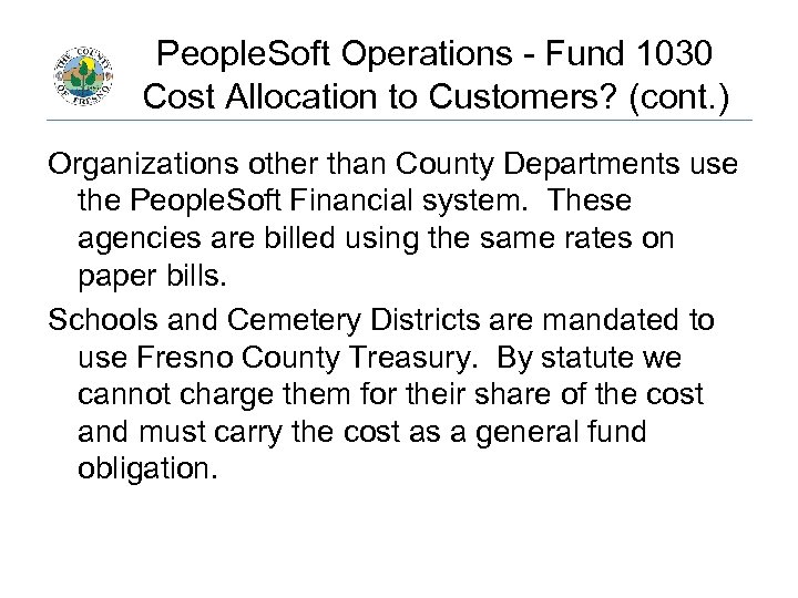 People. Soft Operations - Fund 1030 Cost Allocation to Customers? (cont. ) Organizations other