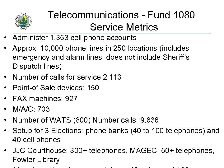 Telecommunications - Fund 1080 Service Metrics • Administer 1, 353 cell phone accounts •