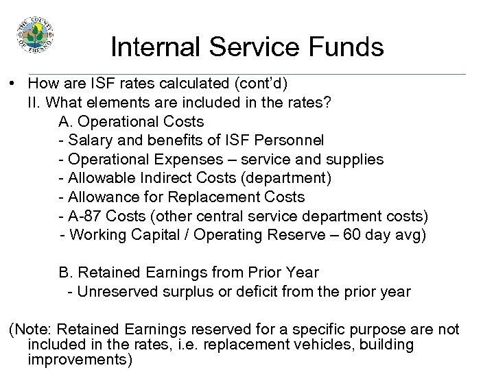 Internal Service Funds • How are ISF rates calculated (cont’d) II. What elements are