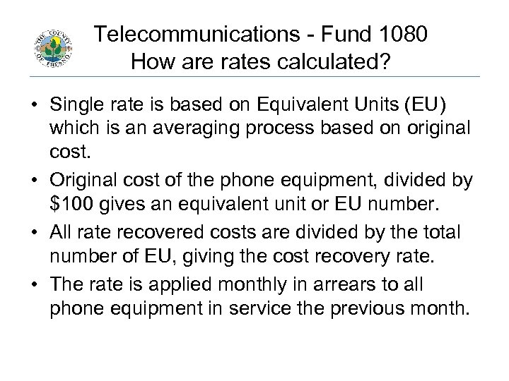 Telecommunications - Fund 1080 How are rates calculated? • Single rate is based on