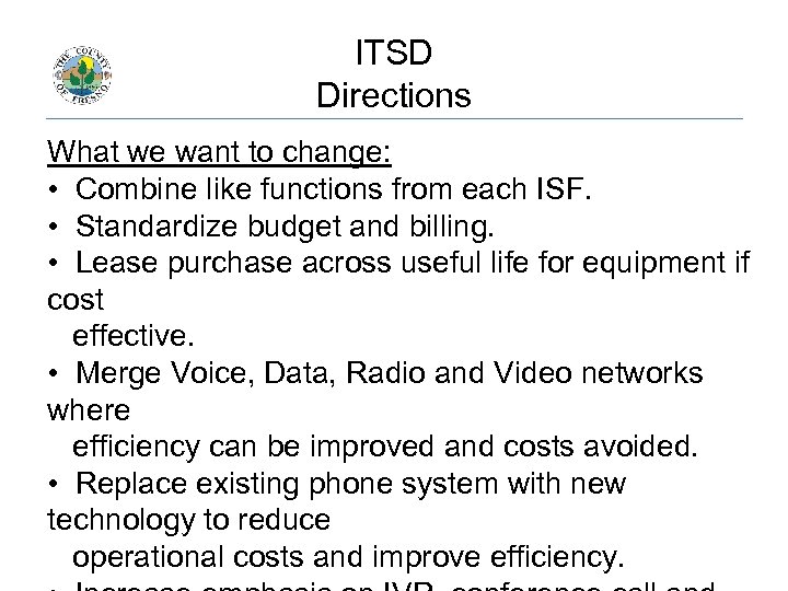 ITSD Directions What we want to change: • Combine like functions from each ISF.