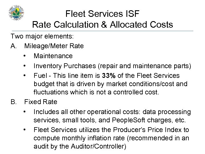 Fleet Services ISF Rate Calculation & Allocated Costs Two major elements: A. Mileage/Meter Rate