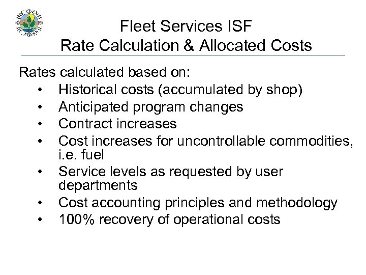 Fleet Services ISF Rate Calculation & Allocated Costs Rates calculated based on: • Historical