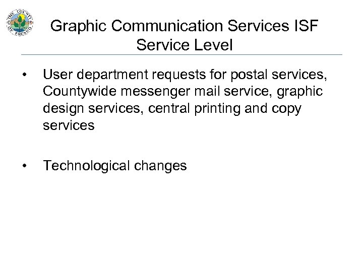 Graphic Communication Services ISF Service Level • User department requests for postal services, Countywide