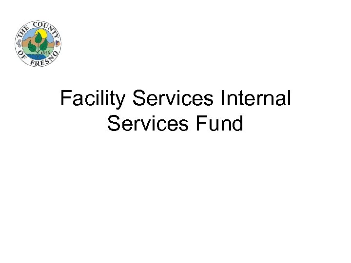 Facility Services Internal Services Fund 