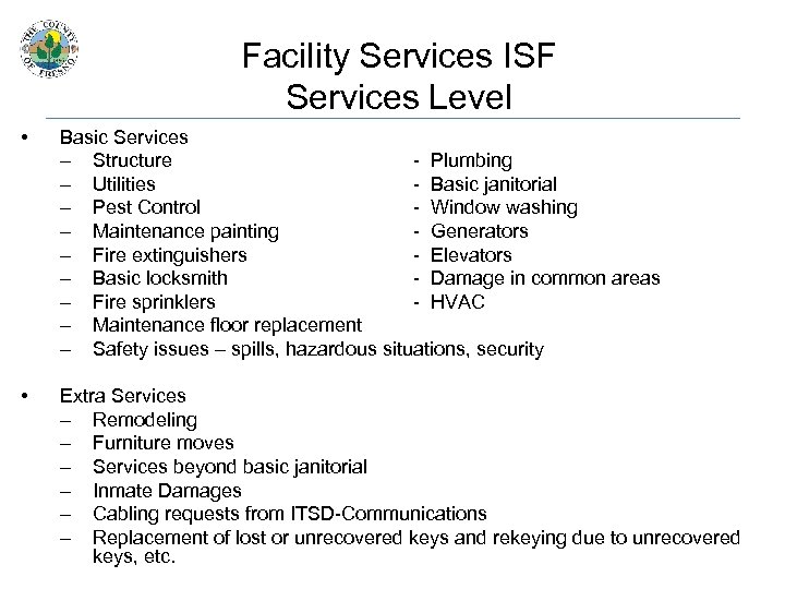 Facility Services ISF Services Level • Basic Services – Structure - Plumbing – Utilities