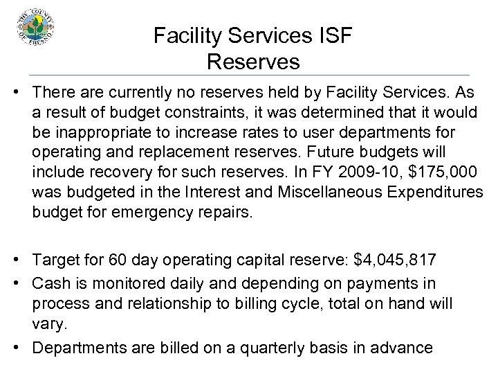 Facility Services ISF Reserves • There are currently no reserves held by Facility Services.