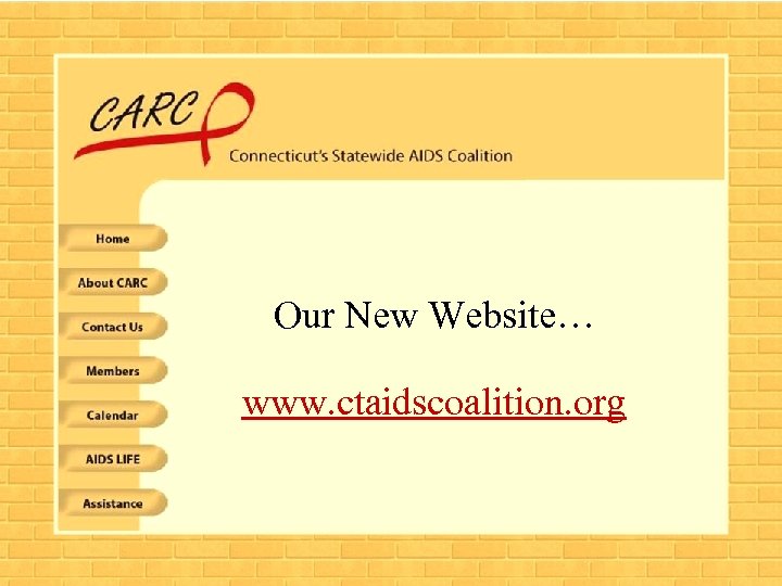 Our New Website… www. ctaidscoalition. org 