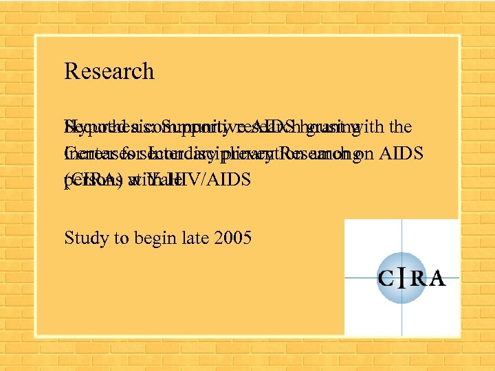 Research Hypothesis: Supportive AIDS grant with Secured a community researchhousing the increases Interdisciplinary Research