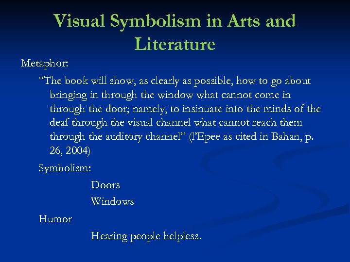 Visual Symbolism in Arts and Literature Metaphor: “The book will show, as clearly as