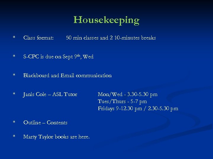 Housekeeping * Class format: 50 min classes and 2 10 -minutes breaks * S-CPC