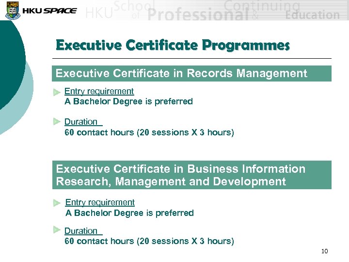 Executive Certificate Programmes Executive Certificate in Records Management Entry requirement A Bachelor Degree is