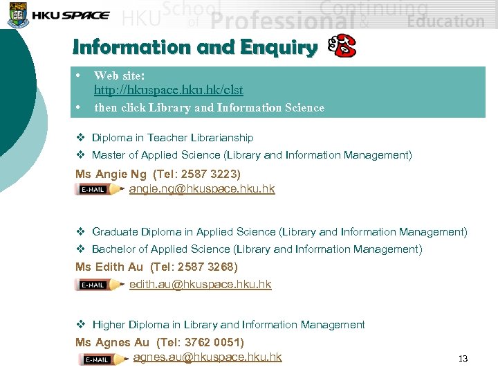 Information and Enquiry • Web site: • then click Library and Information Science http: