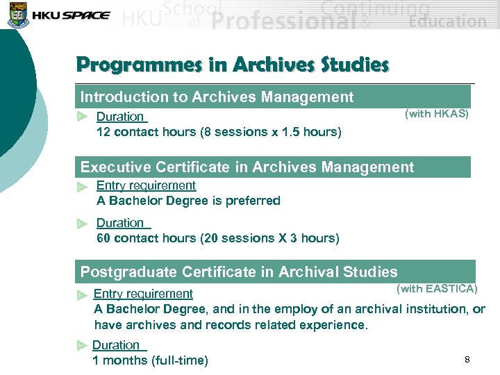 Programmes in Archives Studies Introduction to Archives Management Duration 12 contact hours (8 sessions