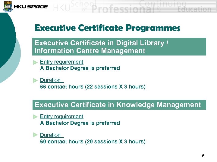 Executive Certificate Programmes Executive Certificate in Digital Library / Information Centre Management Entry requirement
