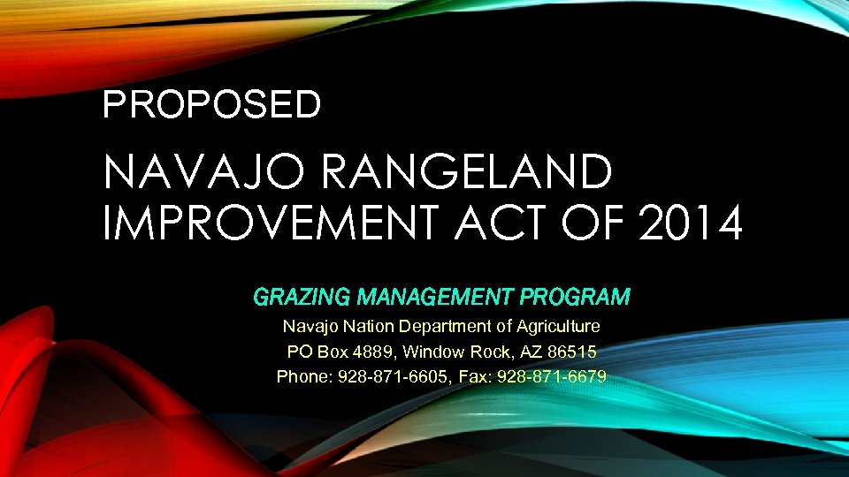 PROPOSED NAVAJO RANGELAND IMPROVEMENT ACT OF 2014 GRAZING MANAGEMENT PROGRAM Navajo Nation Department of