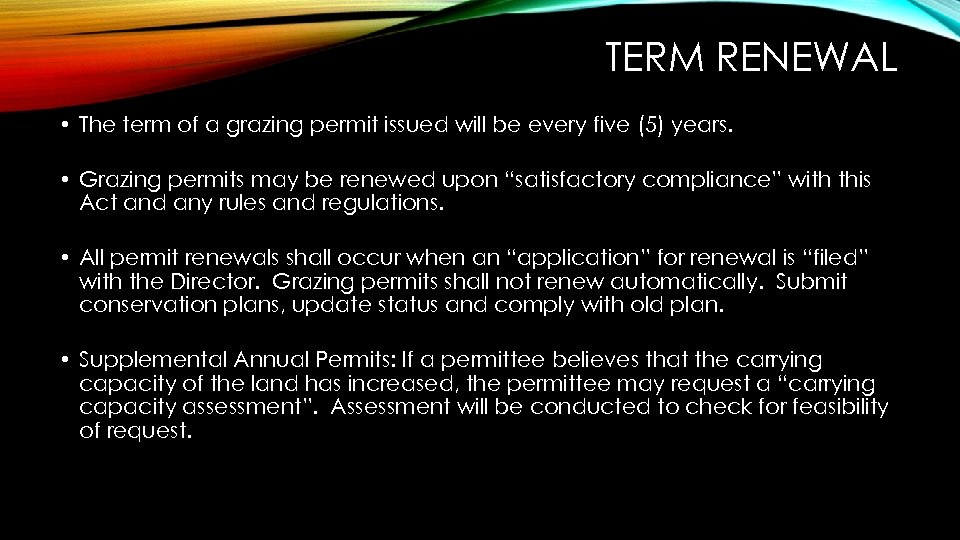 TERM RENEWAL • The term of a grazing permit issued will be every five