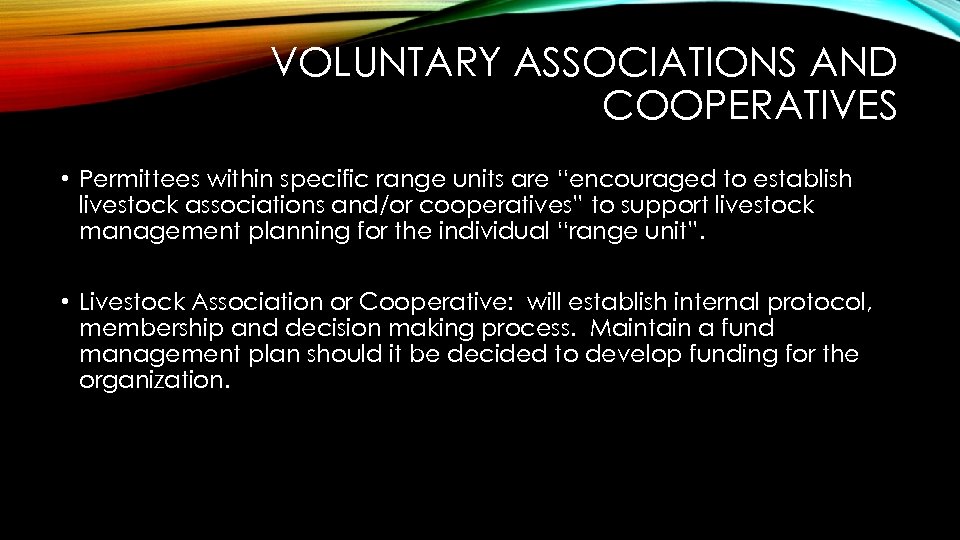 VOLUNTARY ASSOCIATIONS AND COOPERATIVES • Permittees within specific range units are “encouraged to establish