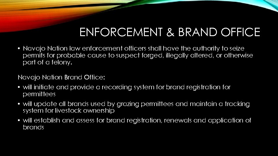 ENFORCEMENT & BRAND OFFICE • Navajo Nation law enforcement officers shall have the authority