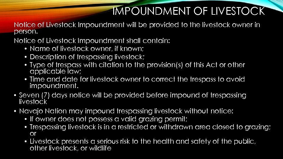IMPOUNDMENT OF LIVESTOCK Notice of Livestock Impoundment will be provided to the livestock owner