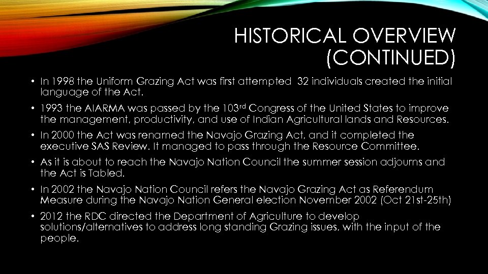 HISTORICAL OVERVIEW (CONTINUED) • In 1998 the Uniform Grazing Act was first attempted 32