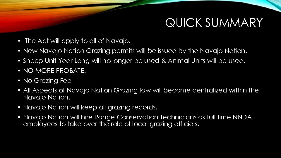 QUICK SUMMARY • The Act will apply to all of Navajo. • New Navajo