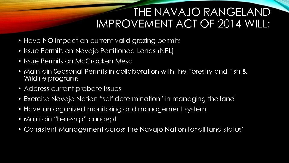THE NAVAJO RANGELAND IMPROVEMENT ACT OF 2014 WILL: • Have NO impact on current